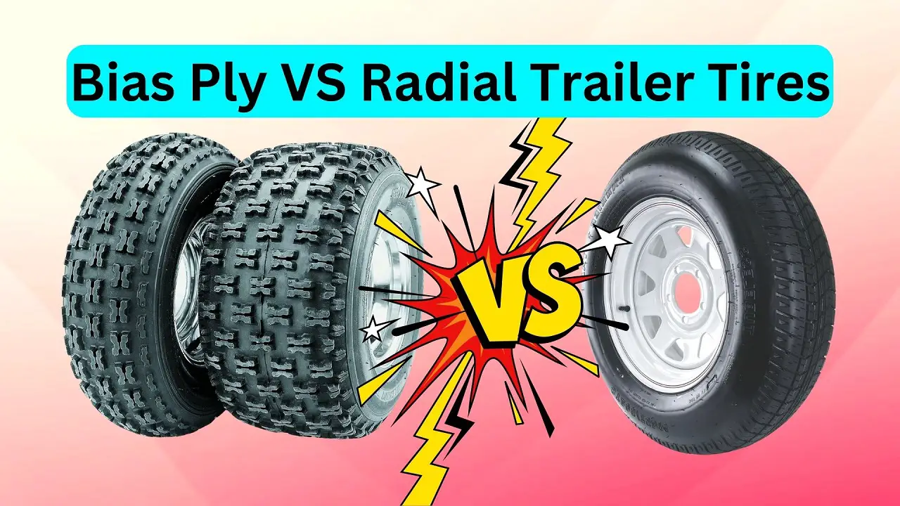 Bias Ply Vs Radial Trailer Tires Which Suits You Best