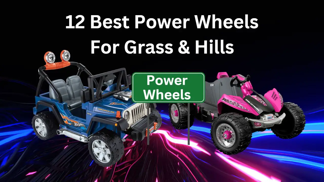 12 Best Power Wheels for Grass and Hills
