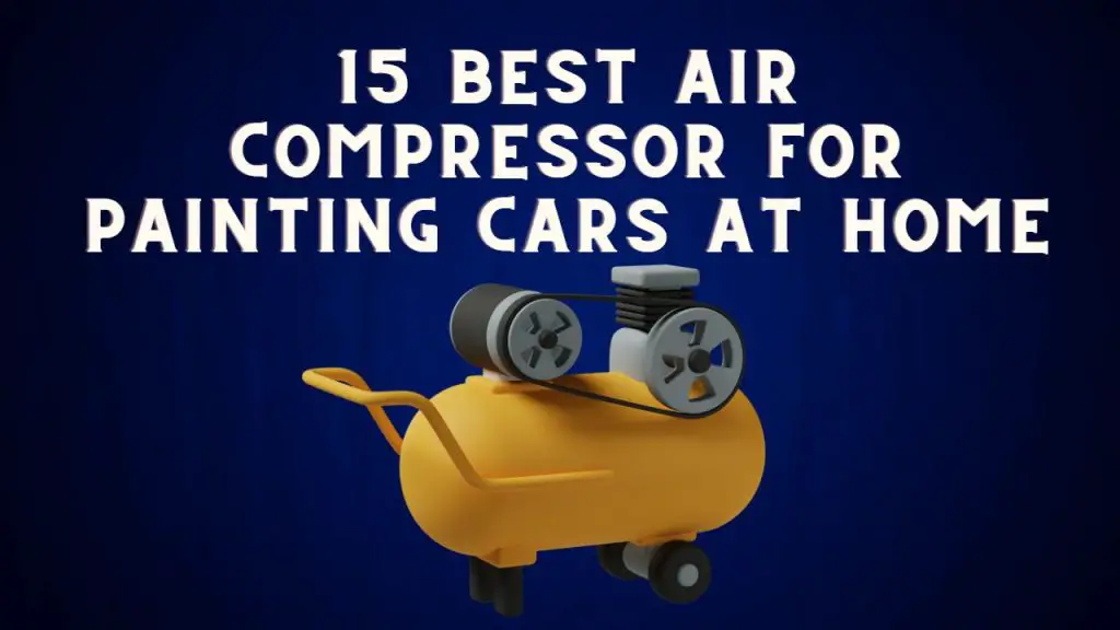 best air compressor for painting cars