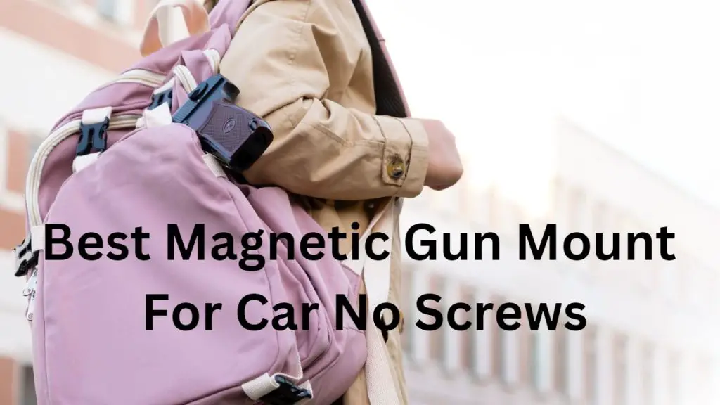 best magnetic gun mount for car no screws