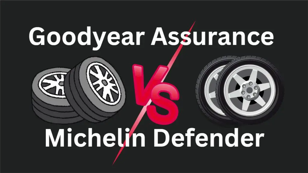 goodyear assurance vs michelin defender