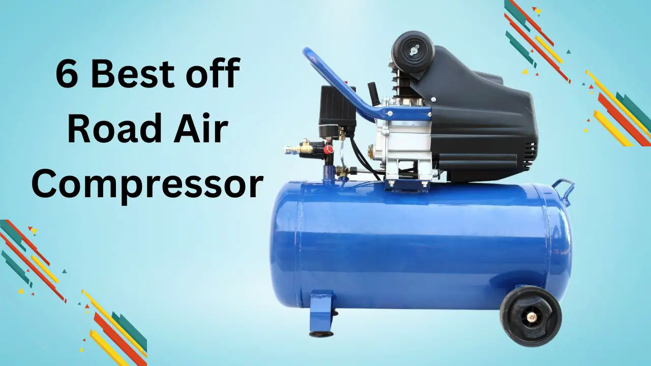 6 Best off Road Air Compressor - TheNextRaod