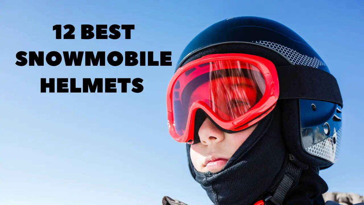 12 Best Snowmobile Helmets Reviews in 2023