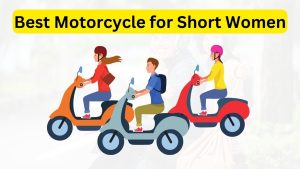best motorcycle for short women