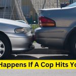 What happens if a cop hits your car